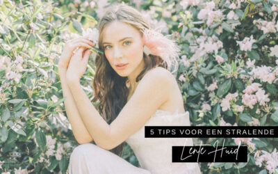 5 Tips voor een stralende lente huid